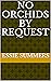 No Orchids by Request (Collected Works of Essie Summers Book 17)