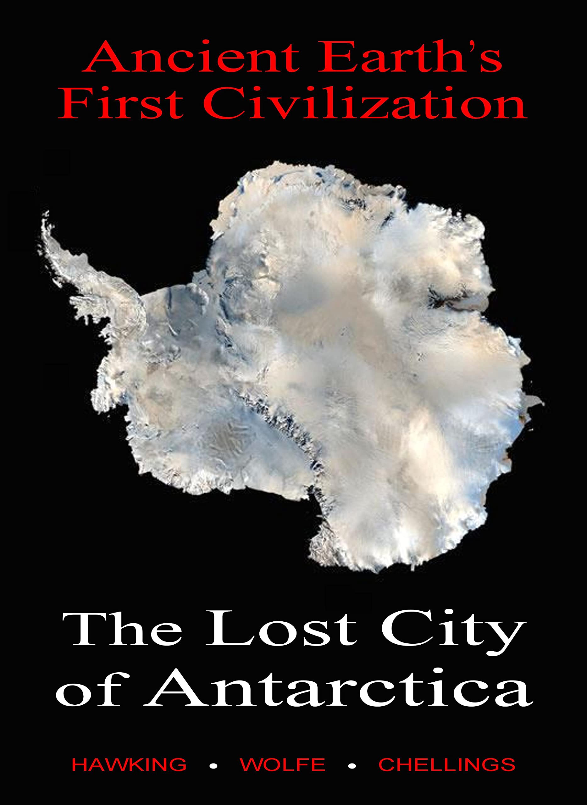 The Lost City of Antarctica, Ancient Earth’s First Civilization (Kindle Edition)