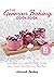 The German Baking Cookbook:...