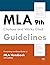 MLA 9th Citations and Works Cited Guidelines: Formatting and Style Guide to MLA Handbook (9th edition) (Student Citation Styles)