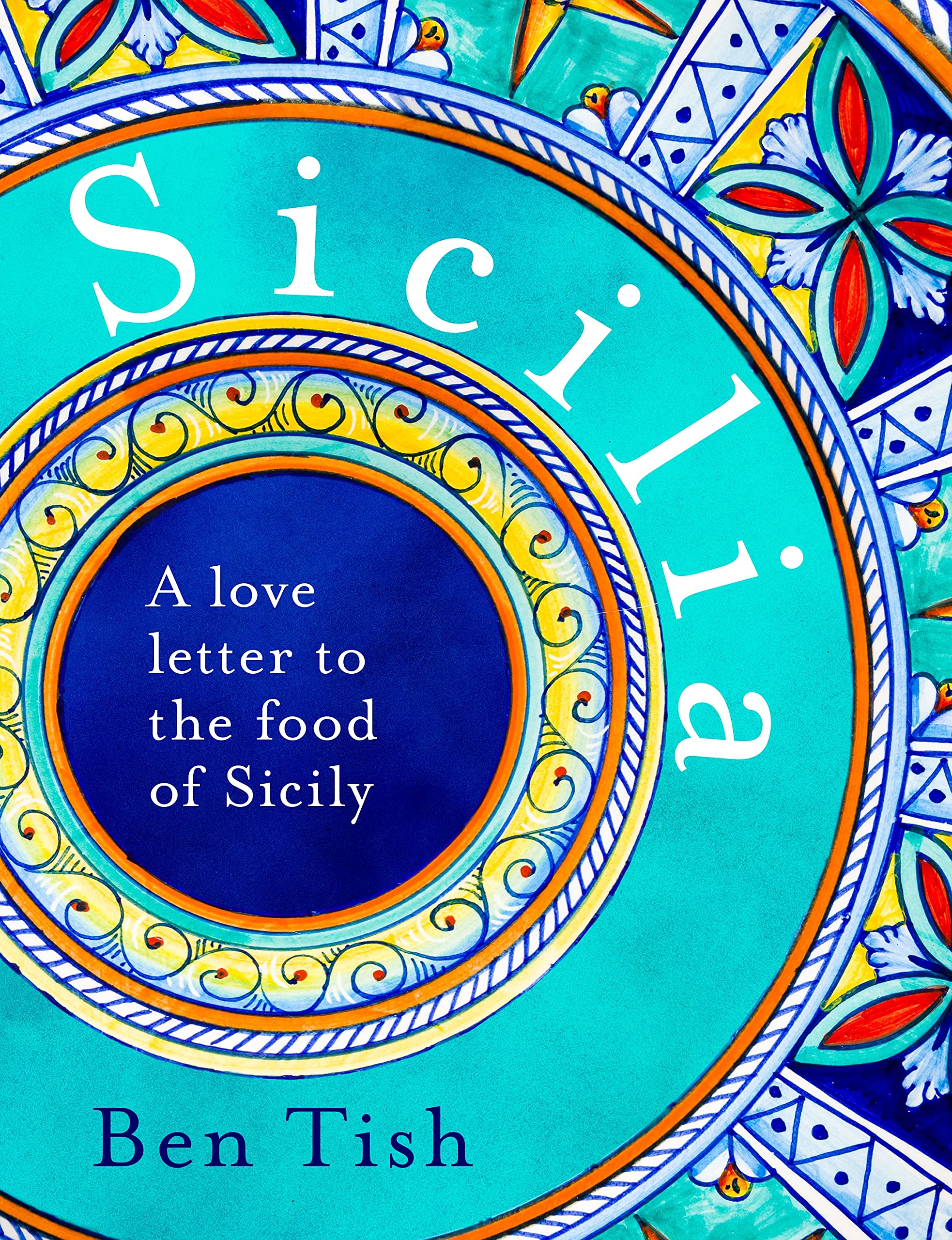 Sicilia: A love letter to the food of Sicily (Kindle Edition)