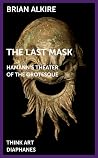 The Last Mask: Hamann's Theater of the Grotesque (Think Art) The Last Mask: Hamann's Theater of the Grotesque (Think Art)