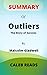 Summary of OUTLIERS by Malcolm Gladwell by Caleb Reads