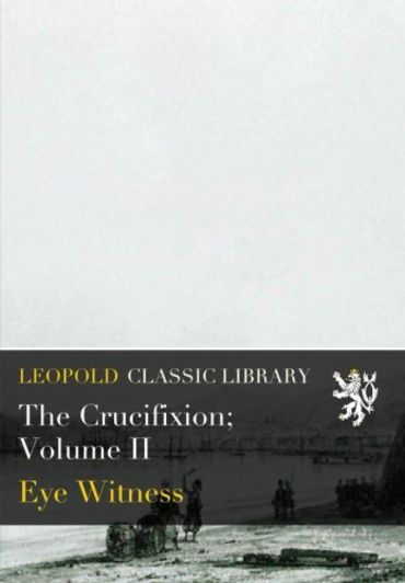 The Crucifixion; Volume II