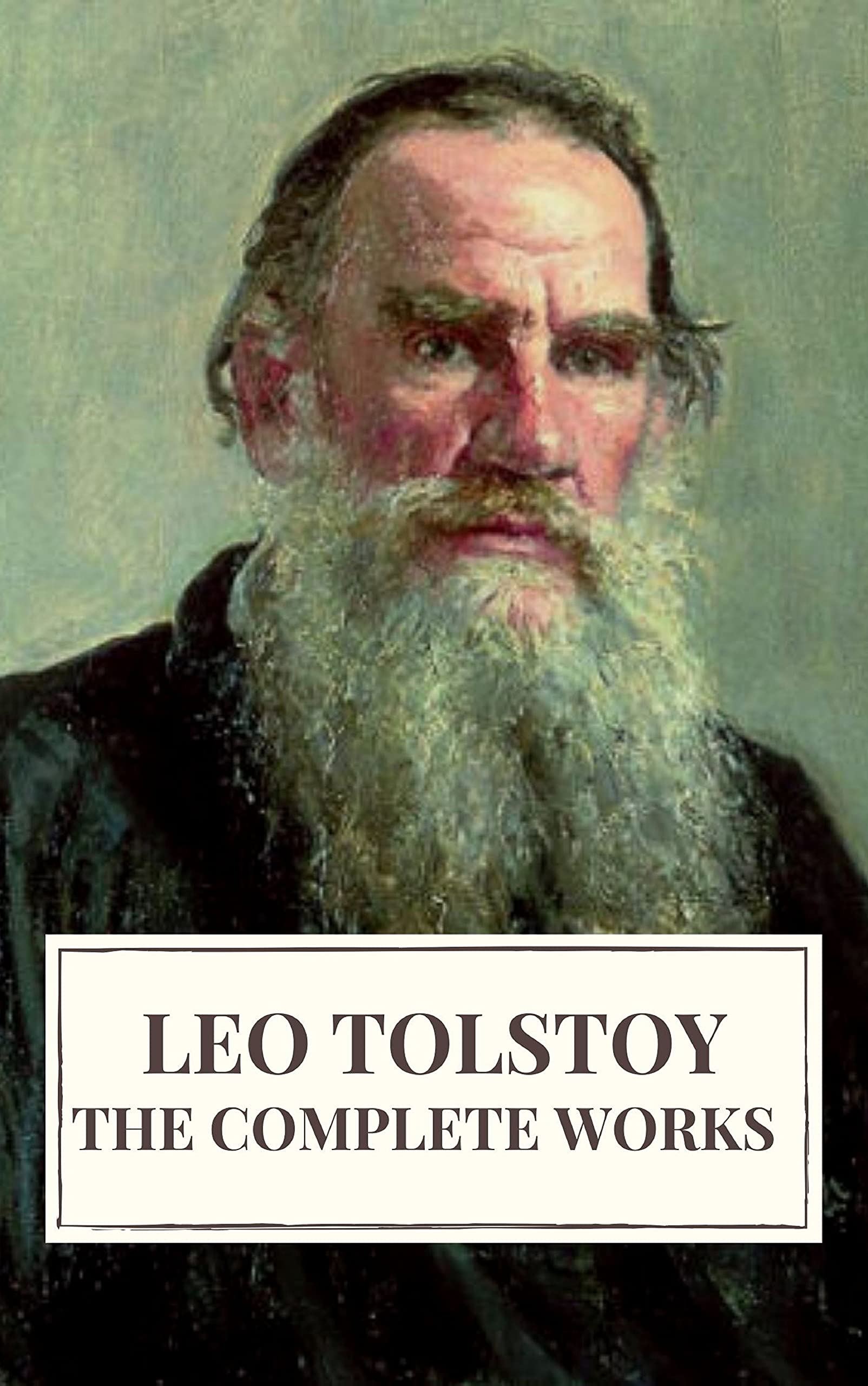 Leo Tolstoy: The Complete Works (Kindle Edition)