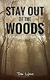 Book cover for Stay Out of the Woods: Strange Encounters, Volume 2