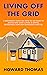 Living Off The Grid: A Begi...