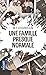 Une famille presque normale