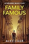 Family Famous (An Action-Packed Story) by Alex   Cage