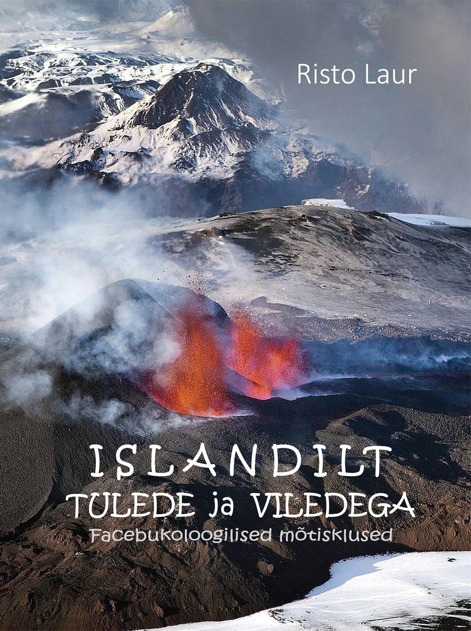 Islandilt. Tulede ja viledega. Facebukoloogilised mõtisklused