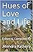 Hues of Love and Life