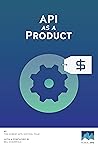 API as a Product:...
