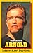 Arnold: neschválený životopis