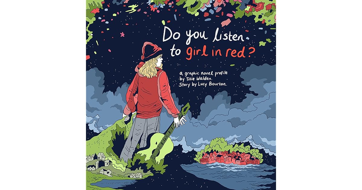 Do you listen to girl in red? by Tillie Walden
