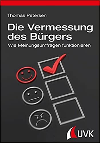 Die Vermessung des Bürgers: Wie Meinungsumfragen funktionieren (Paperback)