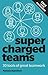 Supercharged Teams by Pamela Hamilton