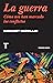 La guerra: Cómo nos han marcado los conflictos (Noema) (Spanish Edition)