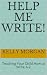 Help Me Write!: Teaching Your Child How to Write A-Z