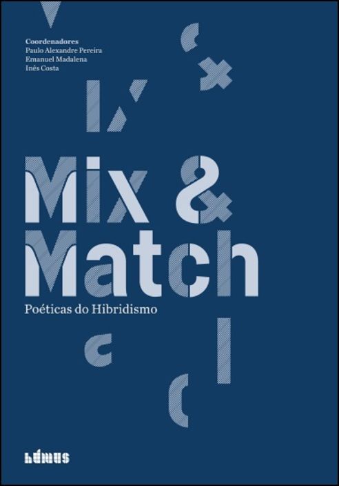 Mix & Match: Poéticas do Hibridismo
