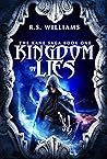 Kingdom of Lies by R.S.  Williams
