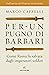 Per un pugno di barbari (Italian Edition)