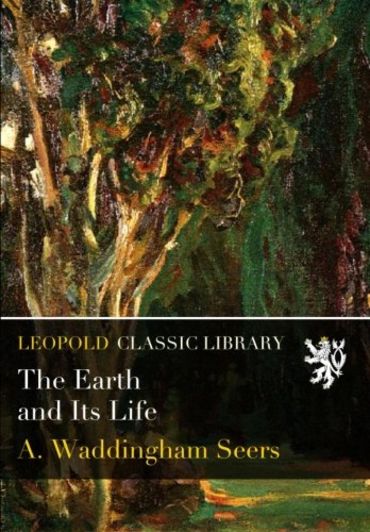 The Earth and Its Life