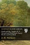 Earth and Sky. Number II. A Second and Third Grade Nature Reader and Text-Book Earth and Sky. Number II. A Second and Third Grade Nature Reader and Text-Book