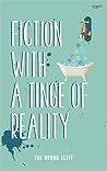 Fiction With A Tinge Of Reality Book cover for Fiction With A Tinge Of Reality