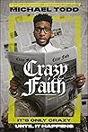 Crazy Faith: It's...