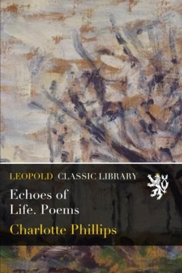 Echoes of Life. Poems
