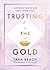 Trusting the Gold: Learning to nurture your inner light