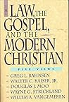 The Law, the Gospel, and the Modern Christian by Greg L. Bahnsen The Law, the Gospel, and the Modern Christian by Greg L. Bahnsen