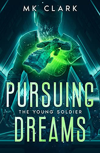 Pursuing Dreams (The Young Soldier, #2)