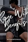 Rage With Benefits by Apparentlyelle