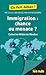 Immigration: chance ou mena...