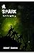 A SPARK by Rohit Saikia A SPARK by Rohit Saikia