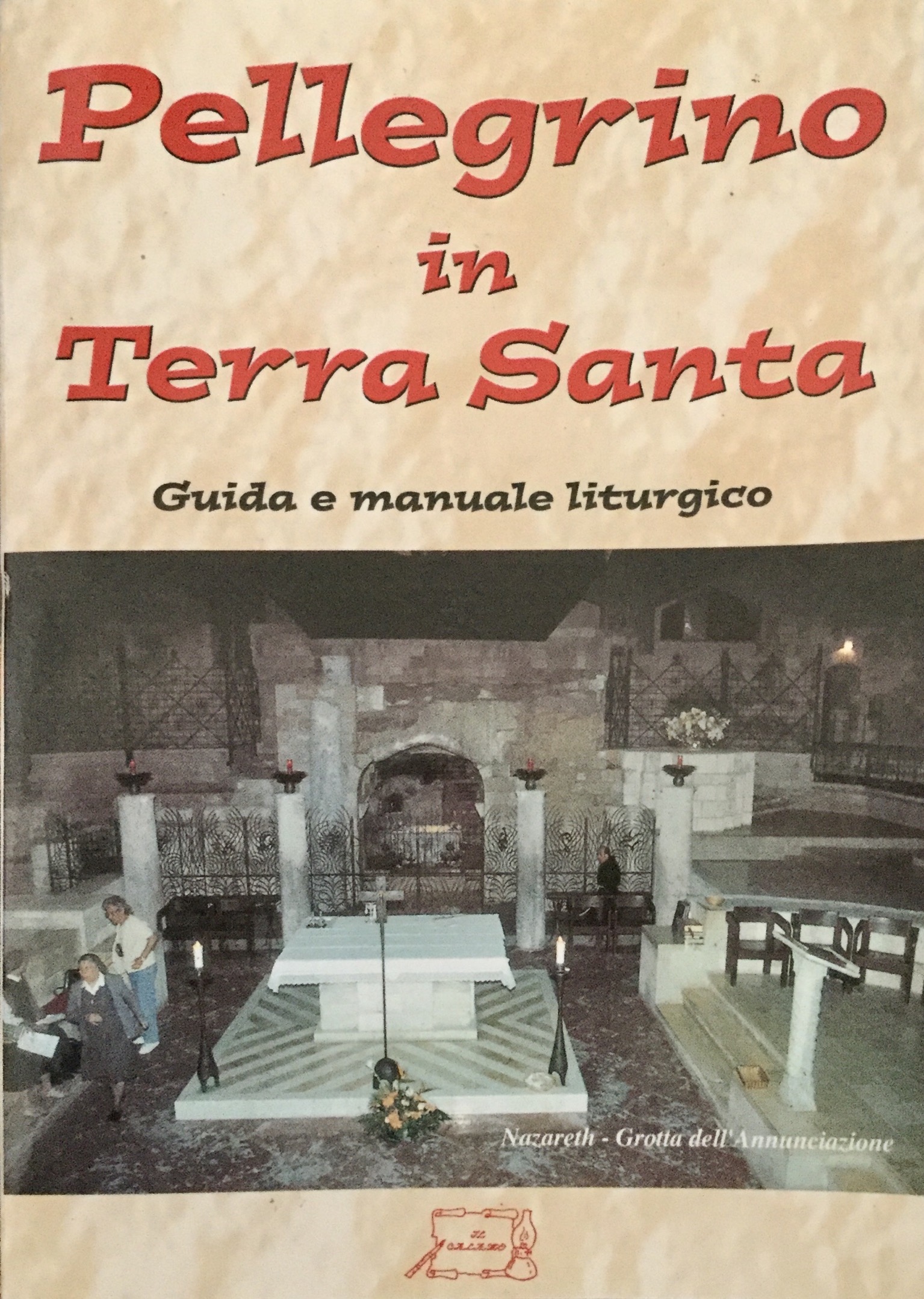 Pellegrino in Terra Santa: Guida e manuale liturgico