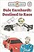 Dale Earnhardt: Destined to...