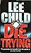 Die Trying by Lee Child