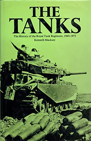 The tanks: The history of the Royal Tank Regiment, 1945-1975 (Hardcover)