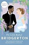 The Little Book of Bridgerton: The Regency World of Bridgerton Laid Bare
