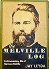 The Melville Log: A Documentary Life of Herman Melville, 1819-1891 (2 Volumes) The Melville Log: A Documentary Life of Herman Melville, 1819-1891 (2 Volumes)