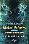 Stăpânul umbrelor by Cassandra Clare