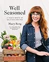 Well Seasoned: A Year's Worth of Delicious Recipes Well Seasoned: A Year's Worth of Delicious Recipes