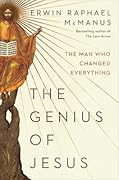 The Genius of Jesus: The Man Who Changed Everything 