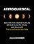 Astroquizzical: Solving the Cosmic Puzzles of Our Planets, Stars, and Galaxies: The Illustrated Edition