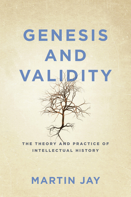 Genesis and Validity: The Theory and Practice of Intellectual History (Hardcover)