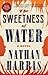 The Sweetness of Water by Nathan Harris