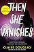 Then She Vanishes