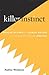 Killer Instinct: The Popular Science of Human Nature in Twentieth-Century America